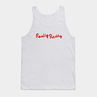 RLLYRLLY Tank Top